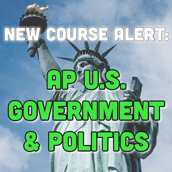 New Course Alert: AP U.S. Government and Politics!